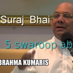 5 Swarupon Ka Abhyas ~BK Suraj bhai class 1