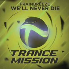 Frainbreeze - We'll Never Die (Original Mix) [ASOT 780]