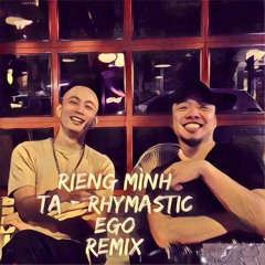 Riêng Mình Ta - Rhymastic (Dnoise Remix) (Free Download)