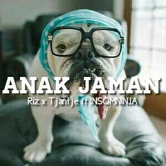 Riz X Jantje Ft Insomninja - Anak Jaman