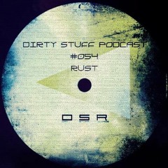 Rust - Dirty Stuff Podcast #054 (23.08.2016)
