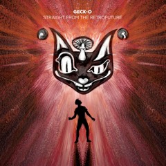 Geck-o - Straight From The Retrofuture (Alien Sound System album - 05)