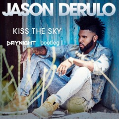 Jason Derulo - Kiss The Sky (DayNight Bootleg) [BUY = FREE DOWNLOAD]
