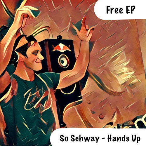 So Schway - Hands Up (Original Mix) Preview [Free Download]