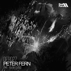 [TECHNO] Peter Fern - The Awakening (Dual Force Records)