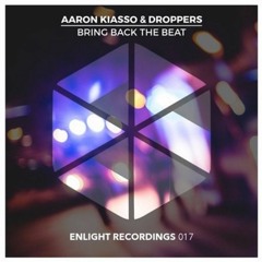 Aaron Kiasso & Droppers - Bring Back The Beat (Cavonius Edit)