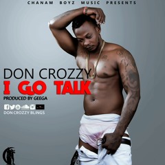Don Crozzy- I Go Talk