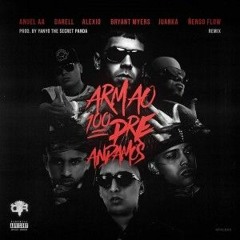 Anuel AA Ft Ñengo Flow, Alexio, Bryant Myers, Darell & Juanka – Armao 100Pre Andamos (Remix)