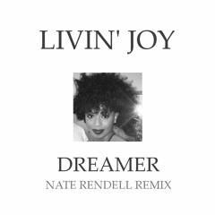 Livin' Joy - Dreamer (Nate Rendell Remix)