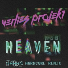 Verlies Projekt - (Feels Like) Heaven [Jabun Hardcore Remix] {FREE DL}