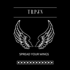 TRPZN - Spread Your Wings