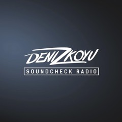 Deniz Koyu pres. Soundcheck Radio: Episode 078