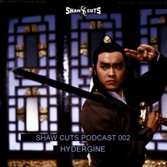 SHAW CUTS PODCAST 002 - HYDERGINE