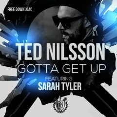 **FREE DOWNLOAD** Ted Nilsson - Gotta Get Up 2016