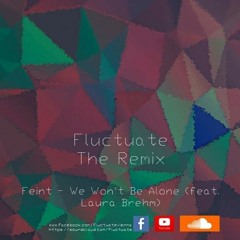 Feint - We Won't be Alone (feat. Laura Brehm) [Fluctuate Remix]