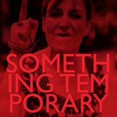Something Temporary