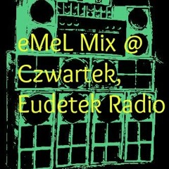 eMeL - eMeL Mix @ Czwartek part 33 (Eudetek Radio)