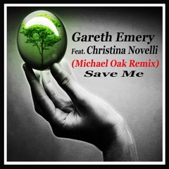 Gareth Emery Feat. Christina Novelli - Save Me (Michael Oak Remix)