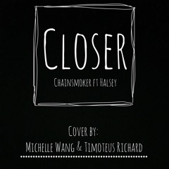 Closer - The Chainsmoker ft Halsey Cover by Timoteus Richard and Michelle Wang