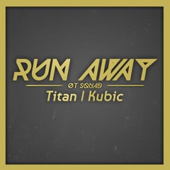 Kubic- Run Away