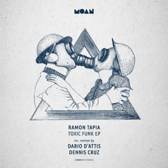 Ramon Tapia - Toxic Funk (Dario D'Attis Remix) [Moan]