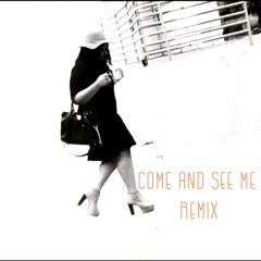 Come And See Me (Remix)