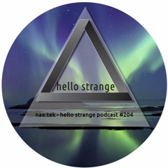 nae:tek - hello strange podcast #204