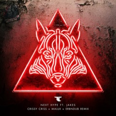 TC - Next Hype (ft. Jakes) (Crissy Criss + Malux + Erb N Dub Remix)