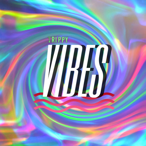 [Trippy] VIBES Mix 003