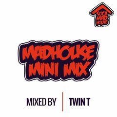Madhouse Mini Mix | SAT 24th SEP | Mixed by DJ Twin T