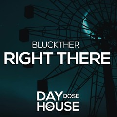 Bluckther - Right There