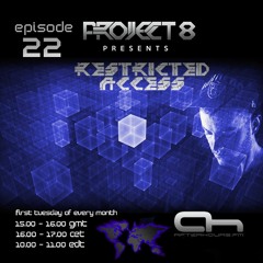 Project 8 Presents Restricted Access Episode #022 AHFM