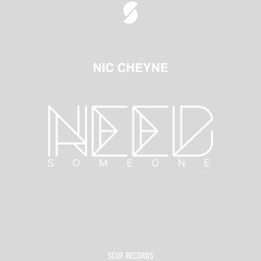 Nic Cheyne - Need Someone (Original Mix)