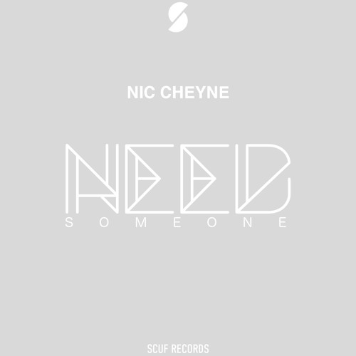 Nic Cheyne - Need Someone (Original Mix)