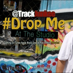 Track Junkee - Drop Me At The Studio