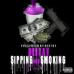 DeeTay ft. J $cales - Sippin & Smoking Prod. by IGNORVNCE