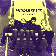 Middle Space - Seperate