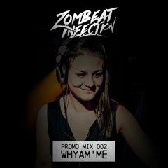 Zombeat Infection Podcast 002 - Whyam'me