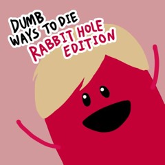 Dumb Ways to Die (RH Edition)