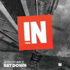 Josh Pearce - Get Down (Original Mix) [OUT NOW]