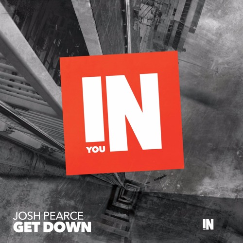 Josh Pearce - Get Down (Original Mix) [OUT NOW]