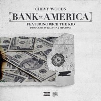 Chevy Woods - Bank Of America (Ft. Rich The Kid)