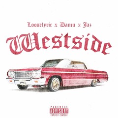 Looselyric X Damu - Westside Ft. Jaz