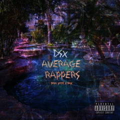 Average Rappers - PAVL YOTE X PAX