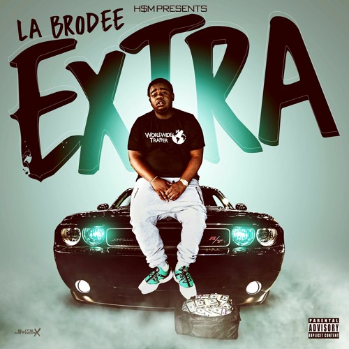 LaBroDee - Extra (Prod. YLOnDem808s)