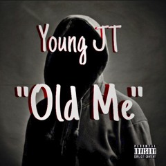 Young jT - Old Me [Prod. By CLASSIXS BEATS]