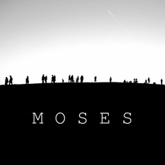 M O S E S - Leave Leave Leave