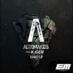 Automakids Feat. K.GEN - Wake Up