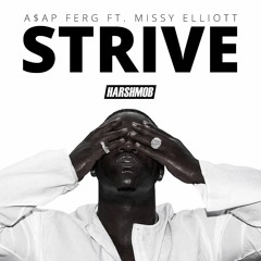 A$AP Ferg ft. Missy Elliott - Strive (Harshmob Remix)