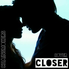 Closer (cover)- Chainsmokers